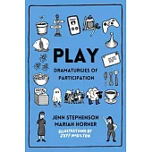 Play: Dramaturgies of Participation