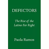Defectors: The Rise of the Latino Far Right