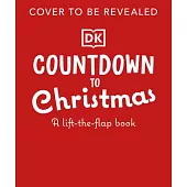 Countdown to Christmas: A Lift-The-Flap Book