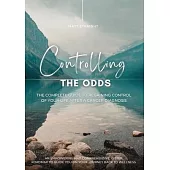 Controlling the Odds: The complete guide to regaining control of your life after a diagnosis of cancer.