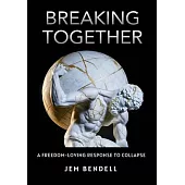 Breaking Together: A freedom-loving response to collapse