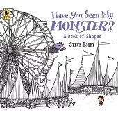 Have You Seen My Monster?: A Book of Shapes