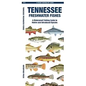 Tennessee Freshwater Fishes: A Waterproof Folding Guide to Native and Introduced Species