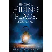 Finding a Hiding Place: Revealing God’s Way