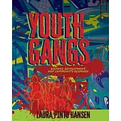 Youth Gangs: History, Recruitment, and Community Response