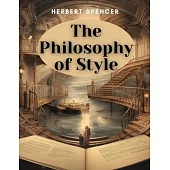 The Philosophy of Style: The Principles and Characteristics of Effective Writing Style
