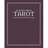 An Artist’s Guide to Tarot: Illustrating the Arcana with Expert Artists