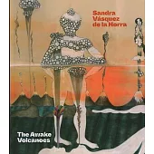 Sandra Vasquez de la Horra: The Awake Volcanoes