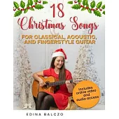 18 Christmas Songs for Classical, Acoustic, and Fingerstyle Guitar