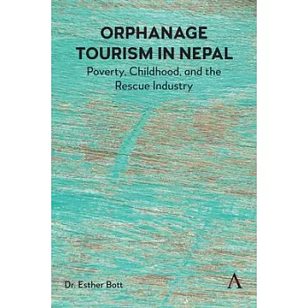 Orphanage Tourism in Nepal: Poverty, Childhood, and the Rescue Industry