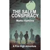 The Salem Conspiracy: A Film High Adventure