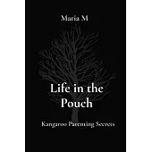 Life in the Pouch: Kangaroo Parenting Secrets