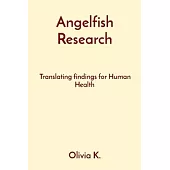 Angelfish Research: Translating findings for Human Health