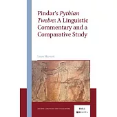 Pindar’s Pythian Twelve: A Linguistic Commentary and a Comparative Study