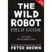 The Wild Robot Field Guide