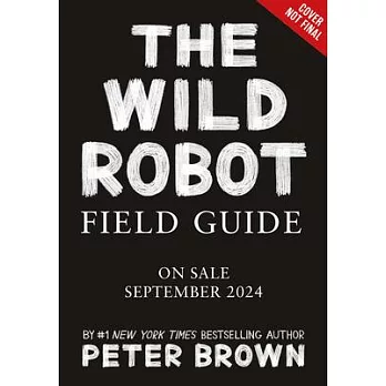 The Wild Robot Field Guide