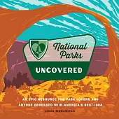 National Park Geek: An Epic Journey for Park Lovers, Big Tree Huggers, and Anyone Obsessed with America’s Best Idea