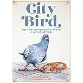 City Bird: Explore the Charming Metropolitan Melodies of Our Feathered Friends