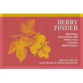 Berry Finder: A Guide to Native Plants with Fleshy Fruits