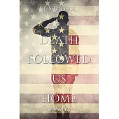 Death Followed Us Home: a thriller