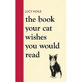 The Book Your Cat Wishes You Would Read