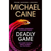 Deadly Game: The Stunning Thriller from the Screen Legend Michael Caine