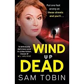 Wind Up Dead: The Next Gripping Instalment in the Action-Packed Gangland Thriller Series