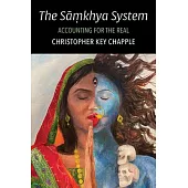 The Sāṃkhya System: Accounting for the Real