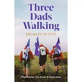 Three Dads Walking: 3 Miles of Hope