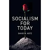 Socialism for Today: Escaping the Cruelties of Capitalism