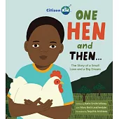 One Hen and Then: The Story of a Small Loan and a Big Dream