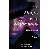 The Magic in the Nightmare that was Me