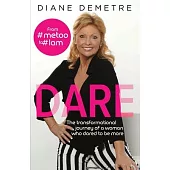 Dare: The Transformational Journey of a Woman Who Dared to Be More