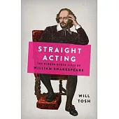 Straight Acting: The Hidden Queer Lives of William Shakespeare