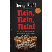 Nein, Nein, Nein!: One Man’s Tale of Depression, Psychic Torment, and a Bus Tour of the Holocaust
