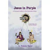 Jesus in Purple: A Thinker’s Guide to the Christian Bible