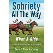Sobriety All The Way: What A Ride