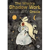 The Witch’s Shadow Work Oracle: 40 Cards to Wonder Through the Forest of Your Subconscious