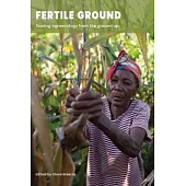 Fertile Ground: Scaling agroecology from the ground up