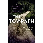 The Towpath: A Time Travel Suspense Thriller