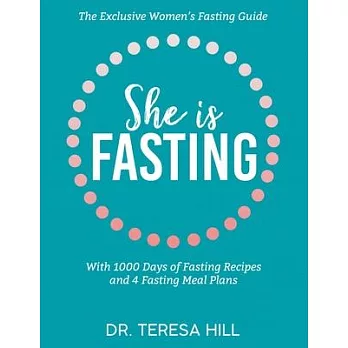 She is fasting: the exclusive women’s fasting guide with 1000 days of fasting recipes and 4 fasting meal plans.