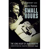 Small Hours: The Long Night of John Martyn