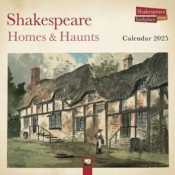 Shakespeare Birthplace Trust: Shakespeare Homes and Haunts Wall Calendar 2025 (Art Calendar)