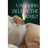 Vanishing Below the Waist