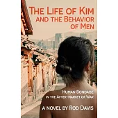 The Life of Kim and the Behavior of Men: Human Bondage in the After-market of War