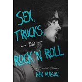 Sex, Trucks, and Rock ’n Roll: A Spiritual Journey