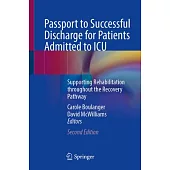 Passport to Successful Discharge for Patients Admitted to ICU: Supporting Rehabilitation Throughout the Recovery Pathway