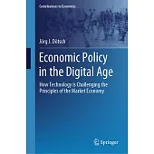 Economic Policy in the Digital Age: How Technology Is Challenging the Principles of the Market Economy