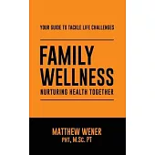 Family Wellness: Nurturing Health Together