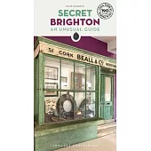 Secret Brighton: An Unusual Guide